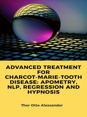 cover image of ADVANCED TREATMENT FOR CHARCOT-MARIE-TOOTH DISEASE